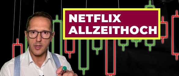 Netlfix Allzeithoch - jetzt Aktie kaufen?